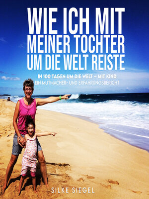 cover image of Wie ich mit meiner Tochter um die Welt reiste